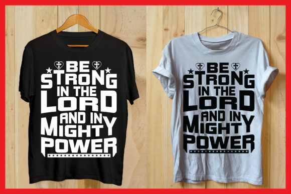 Be Strong in the Lord Jesus Tshirt Graphics & Print Templates