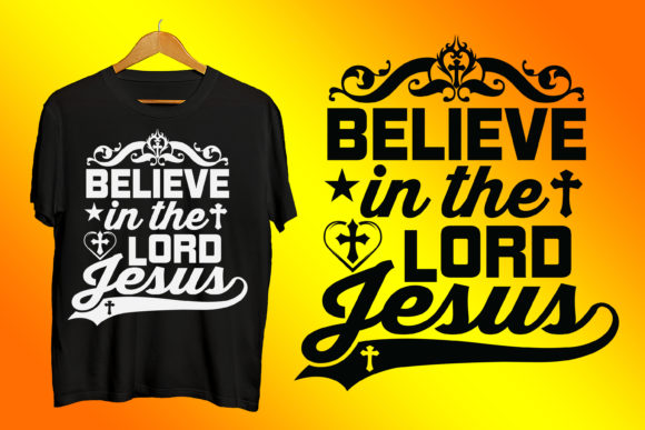 Believe in the Lord Jesus Prayer Tshirt Graphics and Print Templates