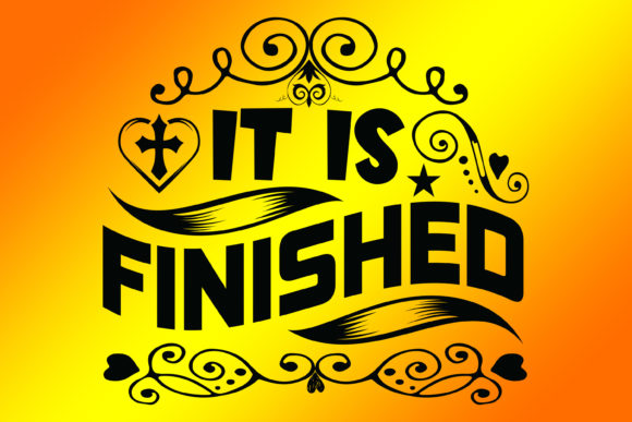 Bible Verse Tshirt It is Finished Design Graphics