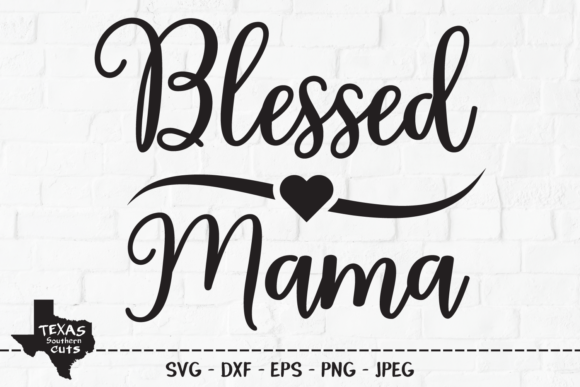 Blessed Mama Graphics for Crafts