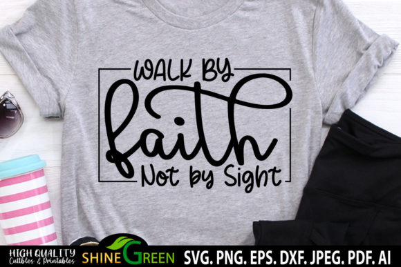 Christian Quote Walk by Faith T-Shirt Graphics for Crafts