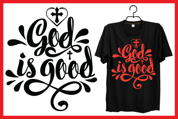 God is Good Jesus Motivational Tshirt Graphics