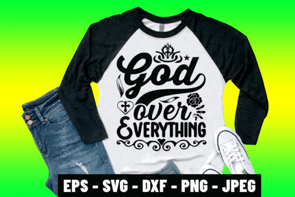 God Over Everything SVG: Print Templates & Graphics