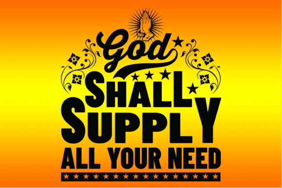 God Shall Supply Tshirt Graphics & Print Templates
