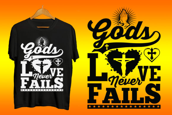 Gods Love Never Fails Motivation Tshirt Graphics