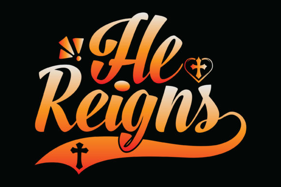 He Reigns Bible Verse Tshirt Design Graphics Freebies