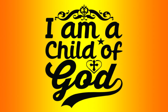 I Am a Child of God Bible Verse Tshirt Graphics