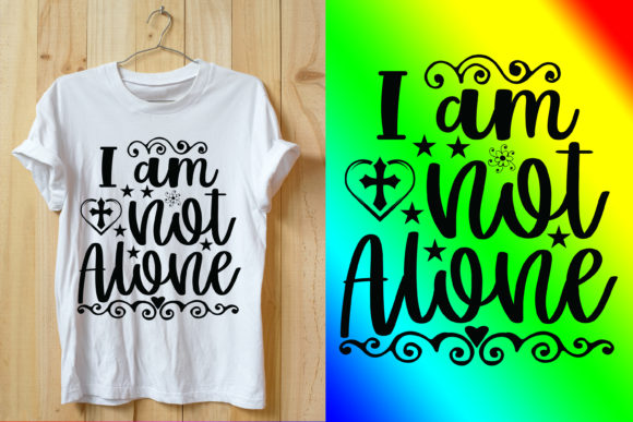 I Am Not Alone Bible Verse Tshirt Design Graphics