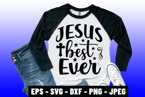 Jesus Best Ever Svg: Graphics & Print Templates Review