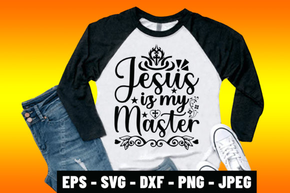 Jesus is My Master Bible Quote Tshirt Graphics
