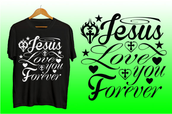 Jesus Love You Forever Graphics Print Templates