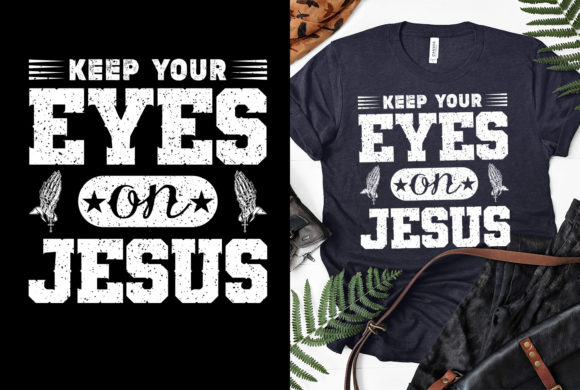 Keep Your Eyes Christian T-shirts Design Graphics