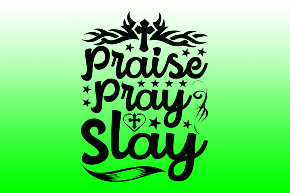 Praise Pray Slay Jesus Tshirt Design: Graphics & Print Templates