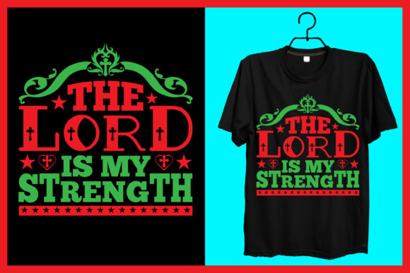 The Lord is My Strength Jesus Tshirt Graphics & Print Templates